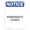 Signmission OSHA Notice, 7" Height, Permanently Closed Sign, 7" X 5", Portrait OS-NS-D-57-V-17178 - alternate 1